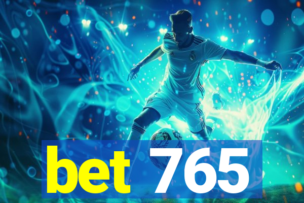 bet 765